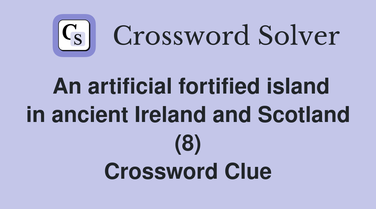 An artificial fortified island in ancient Ireland and Scotland (8